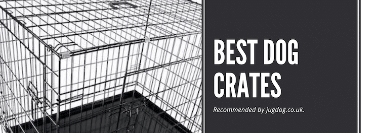 Best Dog Crates UK